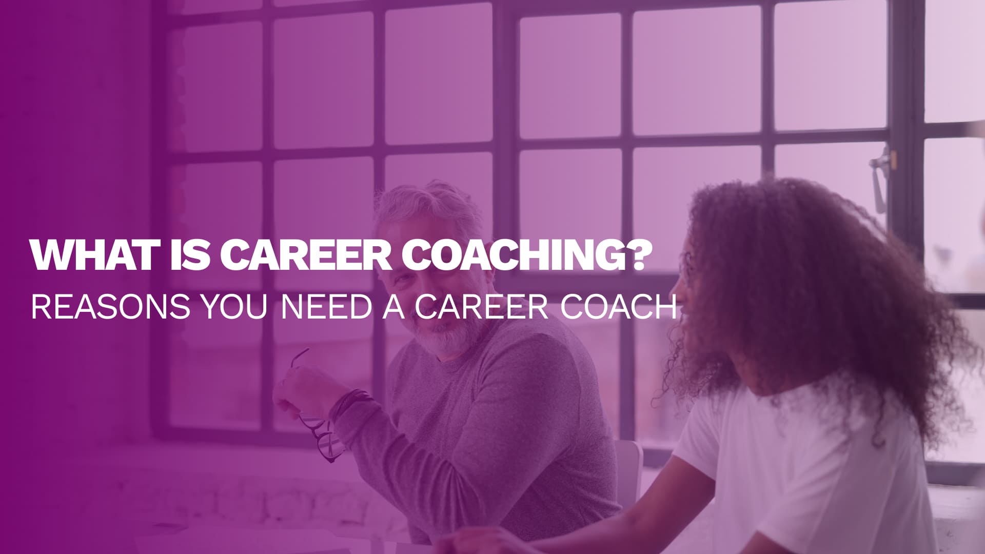 What is Career Coaching? Reasons You Need a Career Coach