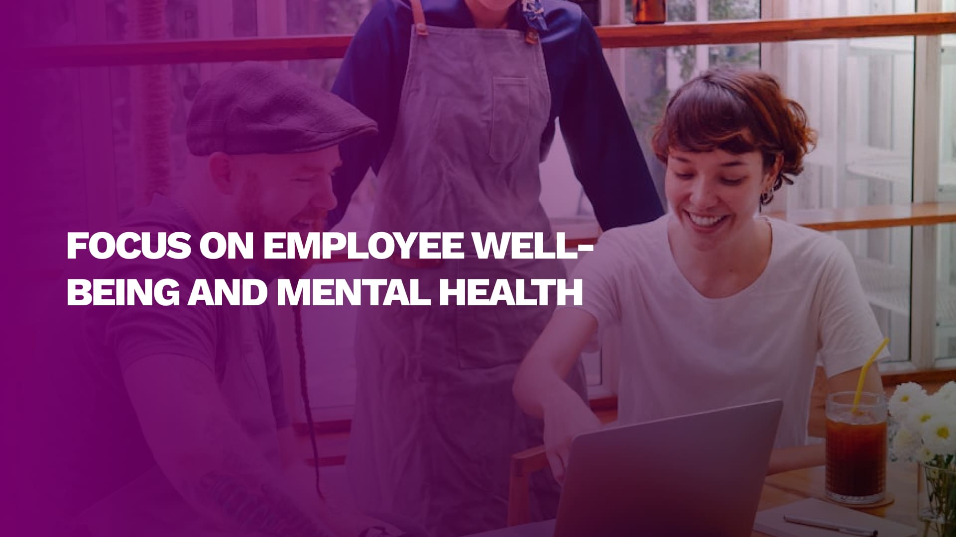 Focus on Employee Well-being and Mental Health